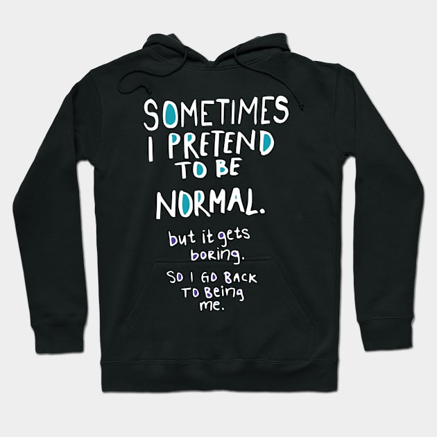 normal is boring Hoodie by yukiotanaka